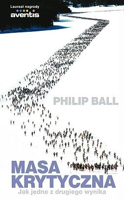 Masa krytyczna. Jak jedno z drugiego wynika - Philip Ball