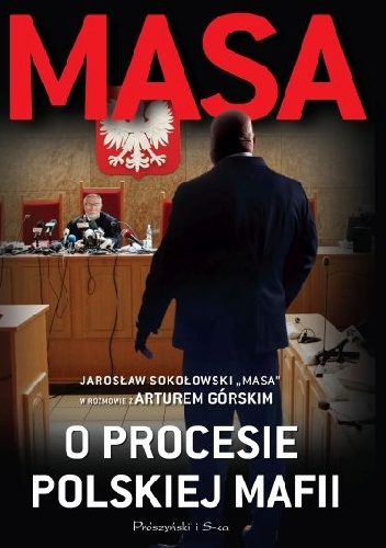 Masa o procesie polskiej mafii. Jarosław Sokołowski "Masa" w rozmowie z Arturem Górskim - Artur Górski