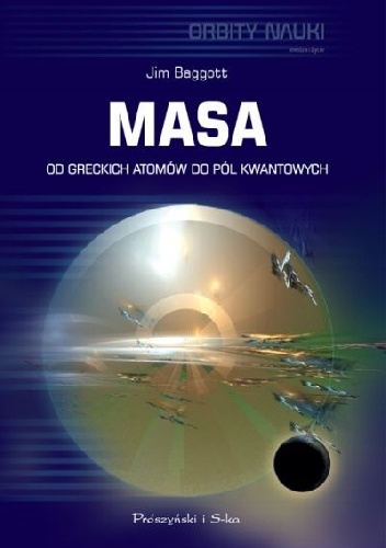 Masa. Od greckich atomów do pól kwantowych - Jim Baggott
