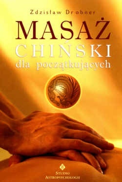 Masaż chiński dla początkujących - Zdzisław Drobner