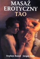 Masaż erotyczny Tao - Jurgen Kolb, Stephen Russel