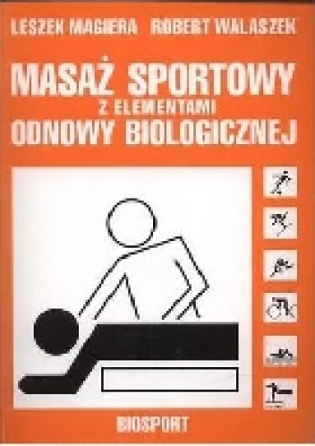 Masaż sportowy z elementami odnowy biologicznej - Leszek Magiera