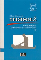 Masaż w wybranych jednostkach chorobowych cz. II - Adam Zborowski
