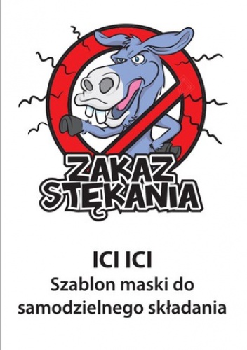 Maska Ici Ici - "Zakaz Stękania" (do samodzielnego składania) - Michał Wawrzyniak