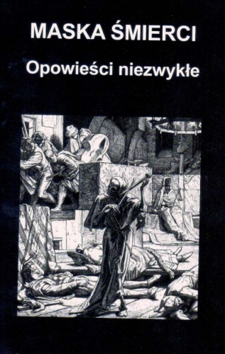 Maska śmierci : opowieści niezwykłe tom I