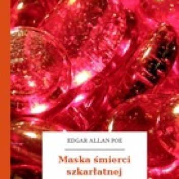 Maska śmierci szkarłatnej - Edgar Allan Poe