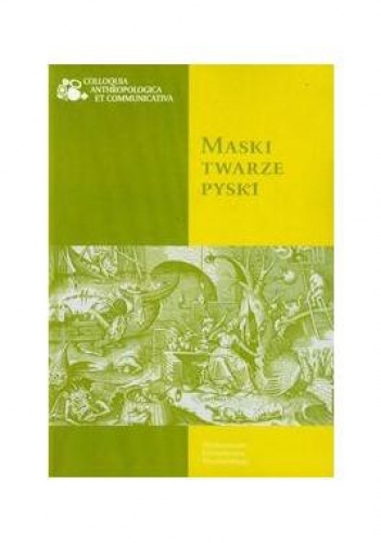 Maski , twarze , pyski - Katarzyna Konarska