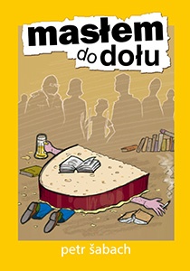 Masłem do dołu - Petr Šabach
