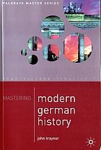Mastering Modern German History 1864-1990 - John Traynor