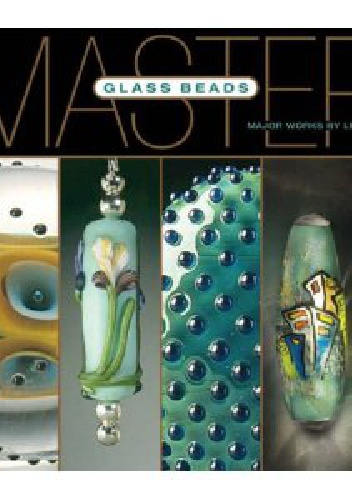 Masters: Glass Beads. - Larry Scott