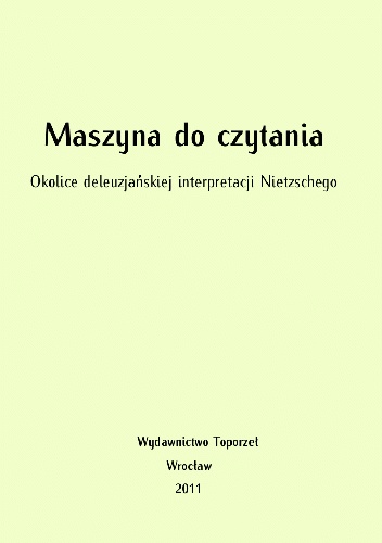 Maszyna do czytania. Okolice deleuzjańskiej interpretacji Nietzschego - Paweł Korobczak