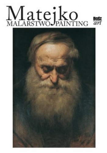 Matejko. Malarstwo/Painting - Barbara Ciciora-Czwórnóg
