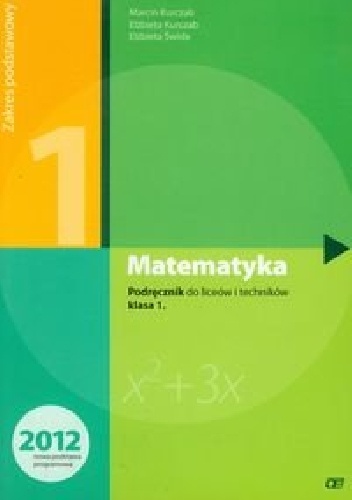 Matematyka 1. Podręcznik. Zakres podstawowy - Elżbieta Świda, Marcin Kurczab