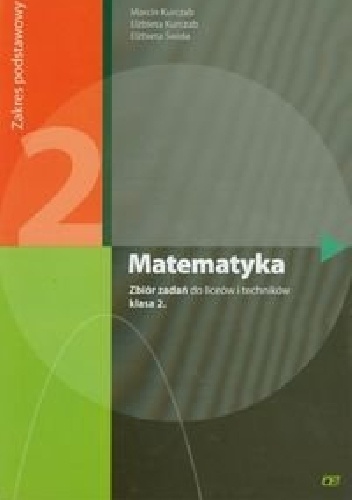 Matematyka 2. Zbiór zadań. Zakres podstawowy - Elżbieta Świda, Marcin Kurczab