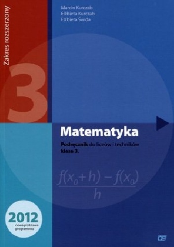 Matematyka 3. Podręcznik. Zakres rozszerzony - Elżbieta Świda, Marcin Kurczab