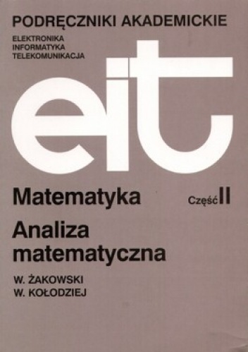 Matematyka część 2 Analiza matematyczna - Wojciech Żakowski, Witold Kołodziej