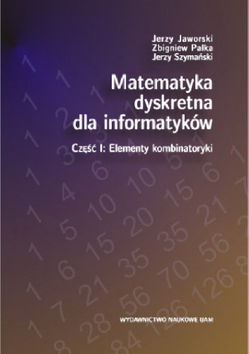 Matematyka dyskretna dla informatyków, cz. I: Elementy kombinatoryki