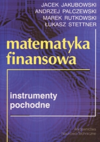 Matematyka finansowa. Instrumenty pochodne - praca zbiorowa