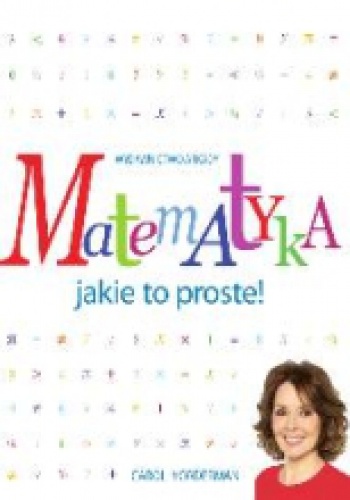 Matematyka. Jakie to proste! - Carol Vorderman,  Vorderman Carol