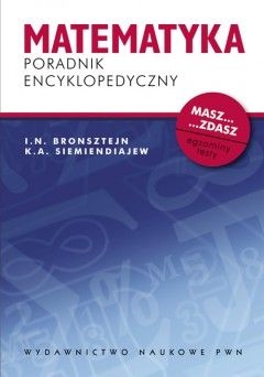 Matematyka. Poradnik encyklopedyczny - Igor N. Bronsztejn, K.A. Siemiendiajew