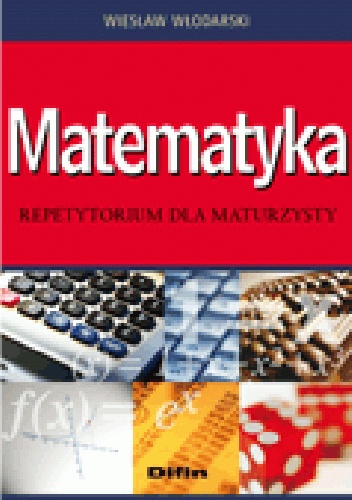 Matematyka. Repetytorium dla maturzysty - Wiesław Włodarski