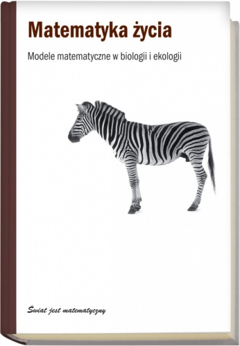 Matematyka życia. Modele matematyczne w biologii i ekologii - Rafael Lahoz-Beltra