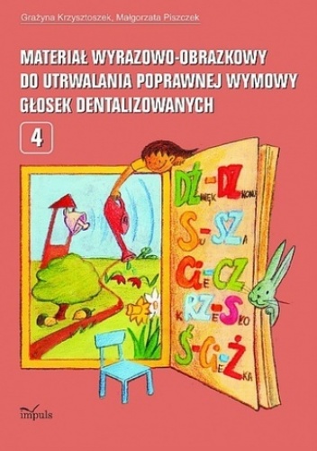 Materiał wyrazowo-obrazkowy do utrwalania poprawnej wymowy głosek dentalizowane - Grażyna Krzysztoszek, Małgorzata Piszczek