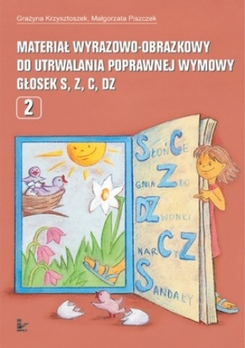 Materiał wyrazowo-obrazkowy do utrwalania poprawnej wymowy s, z, c, dz - Grażyna Krzysztoszek, Małgorzata Piszczek
