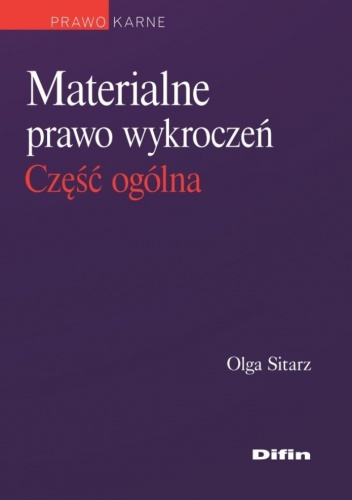 Materialne prawo wykroczeń. Część ogólna - Sitarz Olga