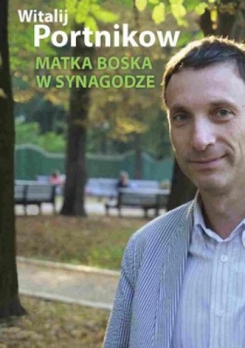 Matka Boska w synagodze - Witalij Portnikow