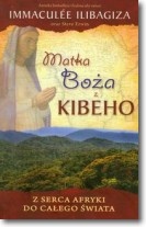 Matka Boża z Kibeho - Immaculée Ilibagiza, Steve Erwin