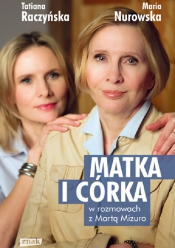 Matka i córka - Maria Nurowska, Tatiana Raczyńska