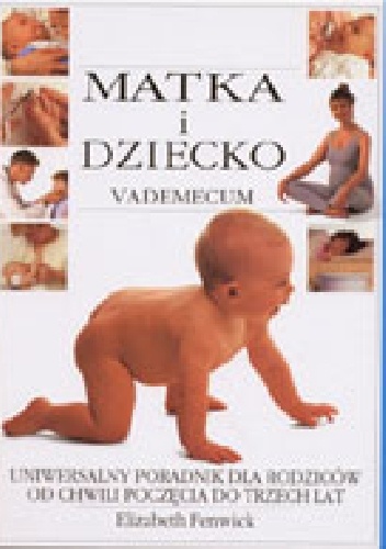 Matka i dziecko. Vademecum - Elizabeth Fenwick
