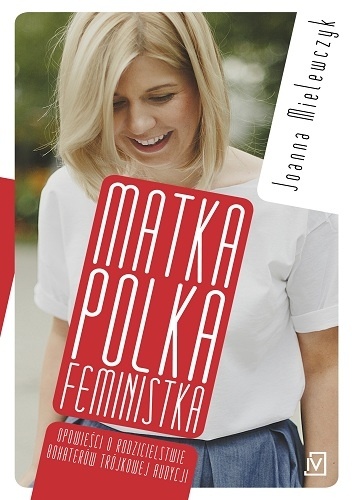 Matka polka feministka - Joanna Mielewczyk