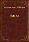 Matka - Stanisław Ignacy Witkiewicz
