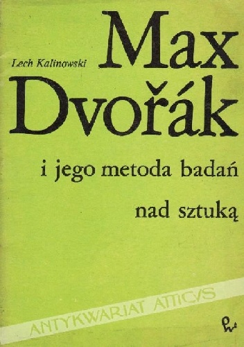 Max Dvořák i jego metoda badań nad sztuką - Lech Kalinowski