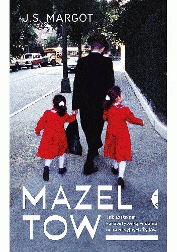 Mazel tow. Jak zostałam korepetytorką w domu ortodoksyjnych Żydów - J.S. Margot