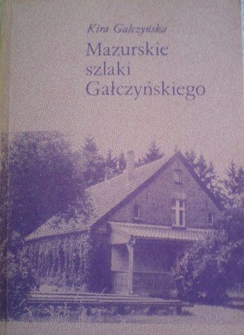 Mazurskim szlakiem Gałczyńskiego - Kira Gałczyńska