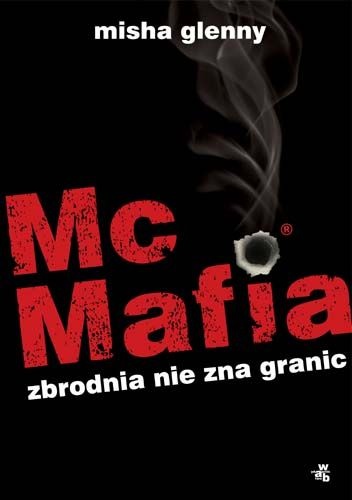 McMafia. Zbrodnia nie zna granic - Misha Glenny