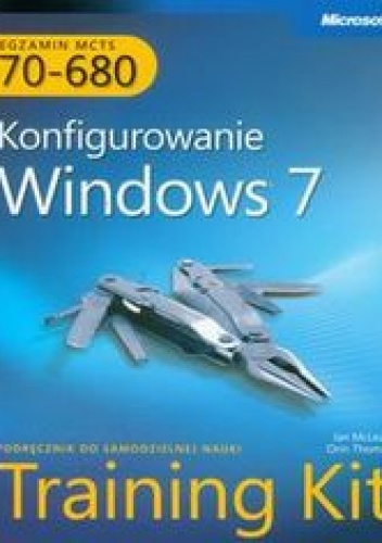MCTS Egzamin 70-680 Konfigurowanie Windows 7 z płytą CD - Orin Thomas, McLean Ian
