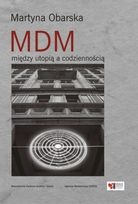 MDM między utopią a codziennością - Martyna Obarska