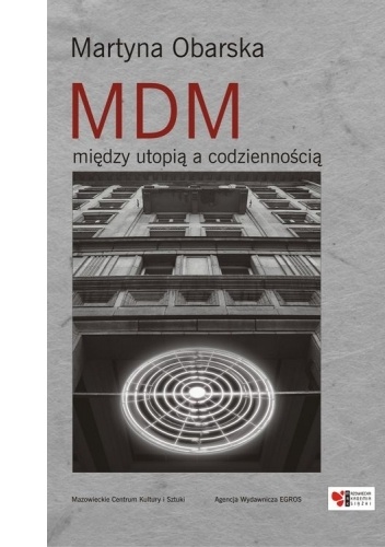 MDM – między utopią a codziennością - Martyna Obarska