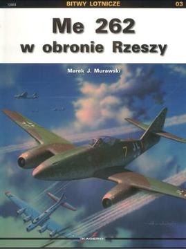Me 262 w obronie Rzeszy - Marek J. Murawski