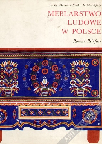 Meblarstwo ludowe w Polsce - Roman Reinfuss