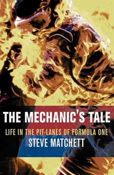 Mechanic's Tale: Life in the Pit-Lanes of Formula One - Steve Matchett