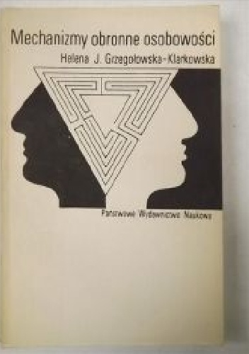 Mechanizmy obronne osobowości - Helena Grzegołowska-Klarkowska