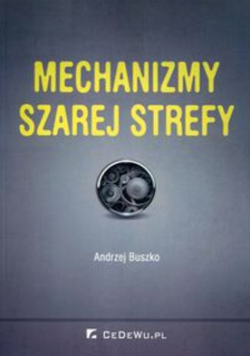 Mechanizmy szarej strefy - Andrzej Buszko