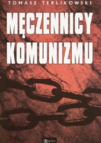 Męczennicy komunizmu - Tomasz P. Terlikowski