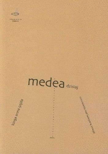 Medea dzisiaj : rozważania nad kategorią innego - Kinga Anna Gajda