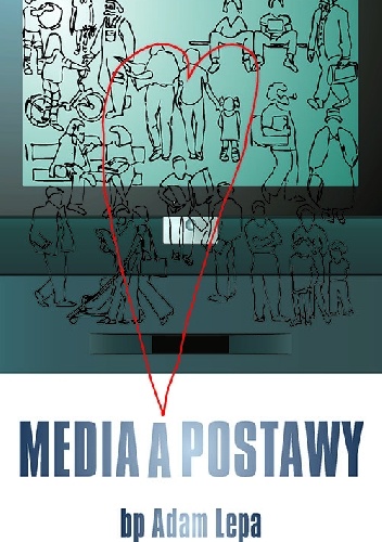 Media a postawy - Adam Lepa